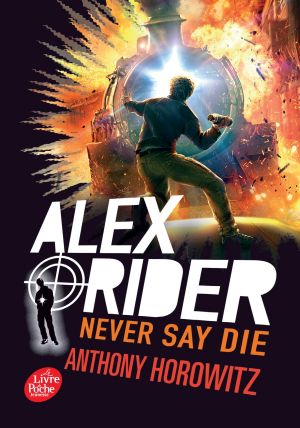 [Alex Rider 11] • Never Say Die (Fr)